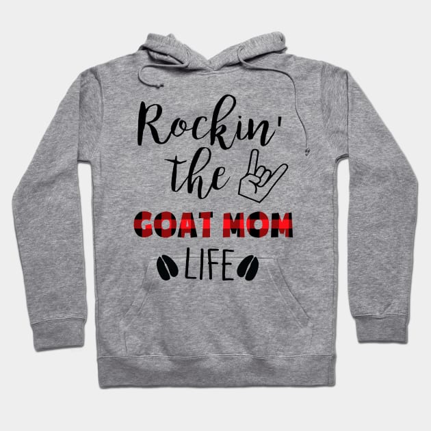 Rockin' The Goat Mom Life Hoodie by gotravele store